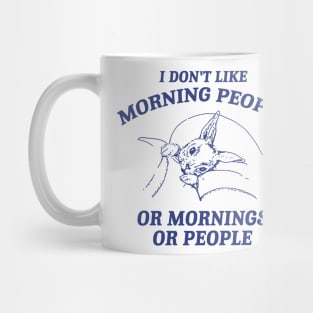 I Don't Like Morning People Or Mornings Or People shirt, Meme T Shirt, Vintage Cartoon T Shirt, Aesthetic Mug